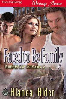Alder, Alanea - Fated to Be Family [Kindred of Arkadia 2]